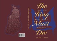 James Hill, author of The King Must Die, will speak at the BIDL on August 28th