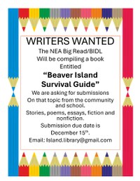 SUBMIT your writings for the Beaver Island Survival Guide
